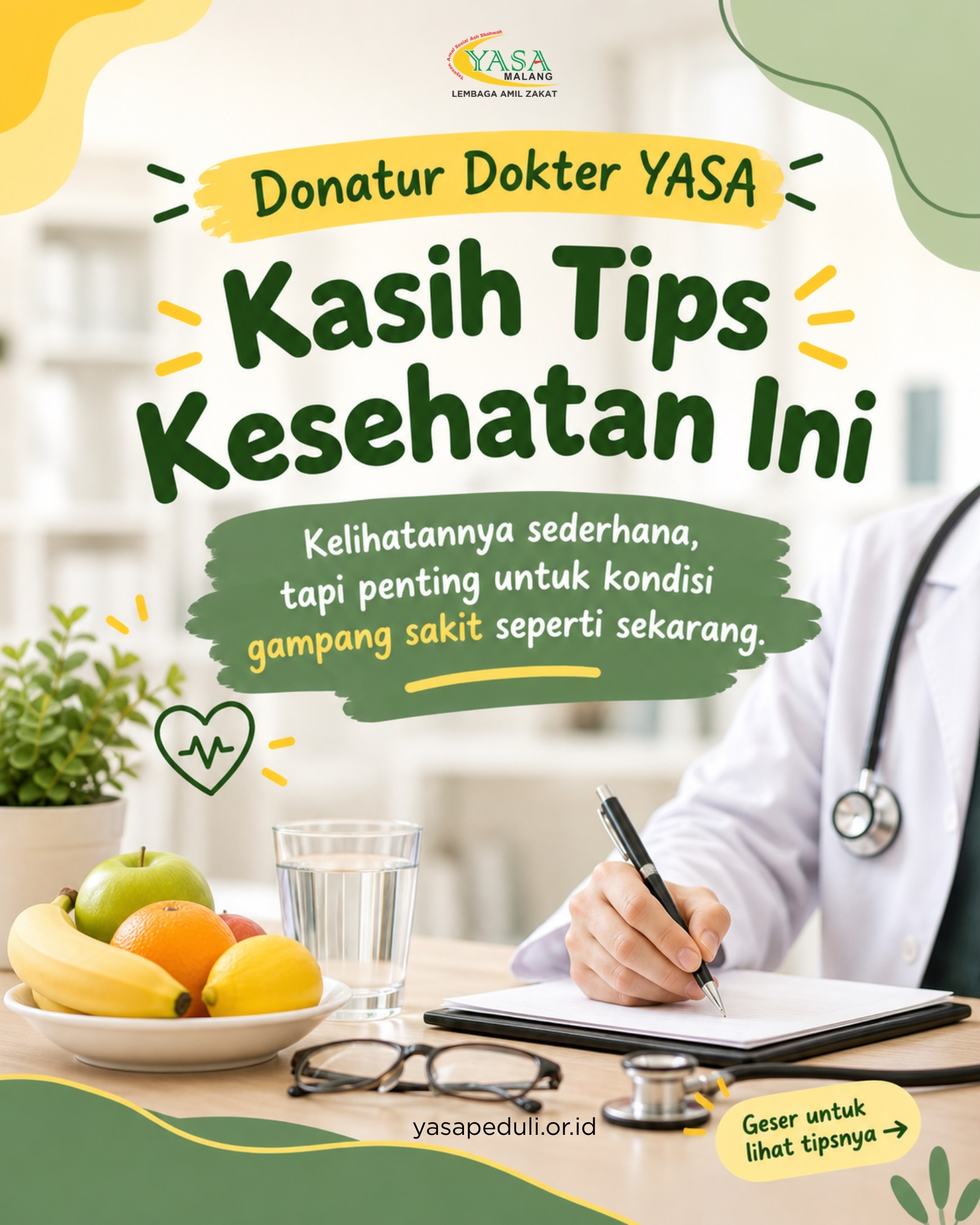 Kasih Tips Kesehatan dari Dokter YASA untuk Menjaga Kesehatan Sehari-hari Menjaga kesehatan merupakan bagian penting dalam menjalani aktivitas sehari-hari. Kondisi tubuh yang baik dapat membantu seseorang tetap produktif dan menjalankan berbagai kegiatan dengan nyaman. Karena itu, menjaga kesehatan tidak hanya dilakukan ketika tubuh mulai mengalami keluhan, tetapi juga melalui kebiasaan sederhana yang diterapkan secara rutin. Melalui program Kasih Tips Kesehatan, para dokter yang menjadi donatur YASA berbagi sejumlah tips sederhana yang dapat diterapkan masyarakat dalam kehidupan sehari-hari. Tips tersebut mencakup berbagai hal, mulai dari menjaga daya tahan tubuh, mendapatkan istirahat yang cukup, mengonsumsi makanan sehat, memenuhi kebutuhan cairan, hingga melakukan aktivitas fisik dan menjaga kebersihan. Meningkatkan Daya Tahan Tubuh Dokter Taufiq Agus S. Sp.An-TI, Subs.M.N.(K), DABRM, yang merupakan dokter di FK UB-RS Saiful Anwar Malang, RS Melati Husada, dan RS Puri Bunda, mengingatkan pentingnya menjaga daya tahan tubuh. Menurutnya, salah satu hal yang dapat dilakukan adalah meningkatkan daya tahan tubuh agar tubuh memiliki kemampuan yang baik dalam menghadapi berbagai kondisi. Hal tersebut dapat dimulai melalui kebiasaan sehari-hari yang sederhana dan dilakukan secara konsisten. Beberapa kebiasaan yang dapat diperhatikan antara lain mendapatkan istirahat yang cukup, mengelola stres, mengonsumsi makanan yang seimbang dan sehat, serta melakukan olahraga secara teratur. Istirahat menjadi salah satu bagian penting dalam menjaga kondisi tubuh. Setelah menjalani berbagai aktivitas, tubuh membutuhkan waktu untuk beristirahat dan memulihkan energi. Selain itu, pola makan yang seimbang juga perlu diperhatikan dengan mengonsumsi makanan yang sesuai dengan kebutuhan tubuh. Mengelola stres juga tidak kalah penting. Aktivitas sehari-hari dapat menimbulkan tekanan atau kelelahan, sehingga setiap orang perlu memiliki waktu untuk beristirahat dan melakukan kegiatan yang dapat membantu menjaga keseimbangan tubuh dan pikiran. Kebiasaan tersebut dapat menjadi bagian dari pola hidup sehat yang dilakukan secara konsisten. Dengan memperhatikan kebutuhan tubuh setiap hari, masyarakat dapat lebih peduli terhadap kondisi kesehatannya. Menjaga Kebersihan dan Mencukupi Kebutuhan Cairan Tips kesehatan juga disampaikan oleh dr. Andi Hari Prabowo, Sp.B, dokter di RSI Aisyiyah dan RS Kemenkes dr. Radjiman Lawang. Beberapa hal sederhana yang disarankan antara lain menggunakan masker ketika diperlukan, minum air yang cukup, menghindari minuman yang dapat membuat tubuh tidak nyaman, serta memastikan tubuh mendapatkan waktu istirahat yang cukup. Mencukupi kebutuhan cairan merupakan salah satu kebiasaan yang perlu diperhatikan dalam aktivitas sehari-hari. Air minum dibutuhkan tubuh untuk menunjang berbagai fungsi tubuh. Karena itu, kebiasaan minum yang cukup sebaiknya menjadi bagian dari rutinitas harian. Selain memenuhi kebutuhan cairan, menjaga kebersihan diri juga penting dilakukan. Kebiasaan menjaga kebersihan dapat dilakukan melalui hal-hal sederhana yang menjadi bagian dari aktivitas sehari-hari. Penggunaan masker juga dapat dipertimbangkan sesuai dengan kondisi dan kebutuhan. Ketika berada dalam kondisi tertentu atau mengalami keluhan yang berkaitan dengan kesehatan, menjaga kebersihan dan memperhatikan kondisi sekitar menjadi hal yang penting. Selain itu, tubuh juga membutuhkan waktu istirahat yang cukup. Jangan mengabaikan kebutuhan tubuh untuk beristirahat setelah melakukan berbagai aktivitas sepanjang hari. Rutin Berolahraga dan Menjaga Sirkulasi Udara Sementara itu, dr. Yenny, dokter di RSUD Datu Sanggul Tapin, Kalimantan Selatan, membagikan beberapa tips lainnya untuk menjaga kesehatan. Salah satunya adalah melakukan olahraga ringan selama sekitar 20–30 menit. Aktivitas fisik secara rutin dapat menjadi bagian dari pola hidup sehat dan membantu tubuh tetap aktif. Olahraga tidak harus selalu dilakukan dalam bentuk aktivitas yang berat. Masyarakat dapat memilih aktivitas fisik yang sesuai dengan kondisi tubuh dan dilakukan secara rutin. Yang terpenting adalah menjaga tubuh agar tetap aktif dan tidak terlalu banyak menghabiskan waktu tanpa bergerak. Menjaga sirkulasi udara di rumah juga menjadi salah satu hal yang dapat diperhatikan. Membuka jendela pada pagi dan sore hari dapat membantu pertukaran udara di dalam rumah sehingga lingkungan tempat tinggal mendapatkan sirkulasi udara yang lebih baik. Ketika tubuh mulai terasa kurang sehat, beristirahat dan memperhatikan kondisi tubuh juga menjadi hal yang penting. Jangan memaksakan diri untuk terus melakukan aktivitas apabila tubuh membutuhkan waktu untuk beristirahat. Menjaga kebersihan, termasuk mencuci dan membersihkan hidung dengan cara yang tepat, serta menggunakan masker ketika diperlukan juga dapat menjadi bagian dari upaya menjaga kesehatan. Kebiasaan Sehat Dimulai dari Hal Sederhana Menjaga kesehatan tidak selalu membutuhkan langkah yang sulit. Banyak kebiasaan sederhana yang dapat dilakukan setiap hari, seperti makan dengan pola seimbang, mencukupi kebutuhan cairan, tidur dan beristirahat dengan cukup, berolahraga secara teratur, menjaga kebersihan, serta memperhatikan kondisi tubuh. Kebiasaan tersebut mungkin terlihat sederhana, tetapi apabila dilakukan secara rutin dapat menjadi bagian dari pola hidup yang lebih sehat. Setiap orang juga memiliki kondisi tubuh dan kebutuhan yang berbeda, sehingga penting untuk tetap memperhatikan kondisi masing-masing. Melalui Kasih Tips Kesehatan, YASA turut mengajak masyarakat untuk semakin memperhatikan kesehatan diri dan keluarga. Pesan dari para dokter tersebut menjadi pengingat bahwa menjaga kesehatan dapat dimulai dari lingkungan dan kebiasaan sehari-hari. Tips kesehatan yang dibagikan juga dapat menjadi tambahan informasi bagi masyarakat untuk lebih peduli terhadap kondisi tubuh. Mulai dari menjaga pola makan, beristirahat dengan cukup, melakukan aktivitas fisik, hingga menjaga kebersihan dan sirkulasi udara di rumah. Apabila mengalami keluhan kesehatan, terutama yang menetap atau semakin berat, masyarakat dapat berkonsultasi dengan tenaga kesehatan untuk mendapatkan pemeriksaan dan penanganan yang sesuai. Informasi kesehatan dari berbagai sumber sebaiknya tetap disesuaikan dengan kondisi masing-masing individu. Bersama Menjaga Kesehatan Kesehatan merupakan bagian penting dalam kehidupan sehari-hari. Dengan menjaga kebiasaan sederhana secara rutin, setiap orang dapat lebih memperhatikan kondisi tubuh dan menjalani aktivitas dengan lebih baik. Melalui berbagai kegiatan dan informasi yang memberikan manfaat bagi masyarakat, YASA terus berupaya menghadirkan pesan-pesan positif yang dapat diterapkan dalam kehidupan sehari-hari. Semoga Kasih Tips Kesehatan dari para dokter YASA ini dapat menjadi pengingat bagi masyarakat untuk tidak mengabaikan kesehatan. Mari mulai dari hal sederhana, seperti cukup beristirahat, menjaga pola makan, memenuhi kebutuhan cairan, berolahraga, menjaga kebersihan, dan memperhatikan kondisi tubuh setiap hari.